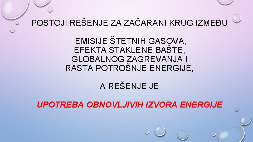 POSTOJI REŠENJE ZA ZAČARANI KRUG IZMEĐU EMISIJE ŠTETNIH GASOVA, EFEKTA STAKLENE BAŠTE, GLOBALNOG ZAGREVANJA