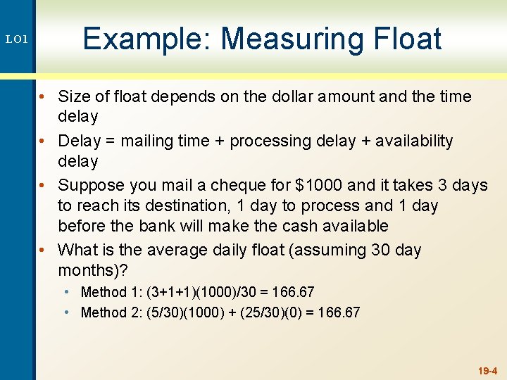 LO 1 Example: Measuring Float • Size of float depends on the dollar amount