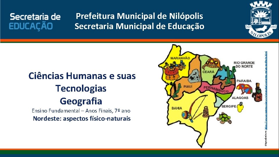 Ciências Humanas e suas Tecnologias Geografia Ensino Fundamental – Anos Finais, 7º ano Ciências Humanas e suas Tecnologias Geografia Ensino Fundamental – Anos Finais, 7º ano