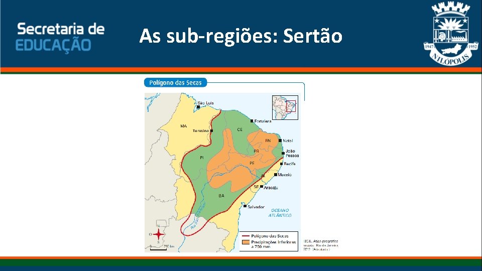 As sub-regiões: Sertão As sub-regiões: Sertão