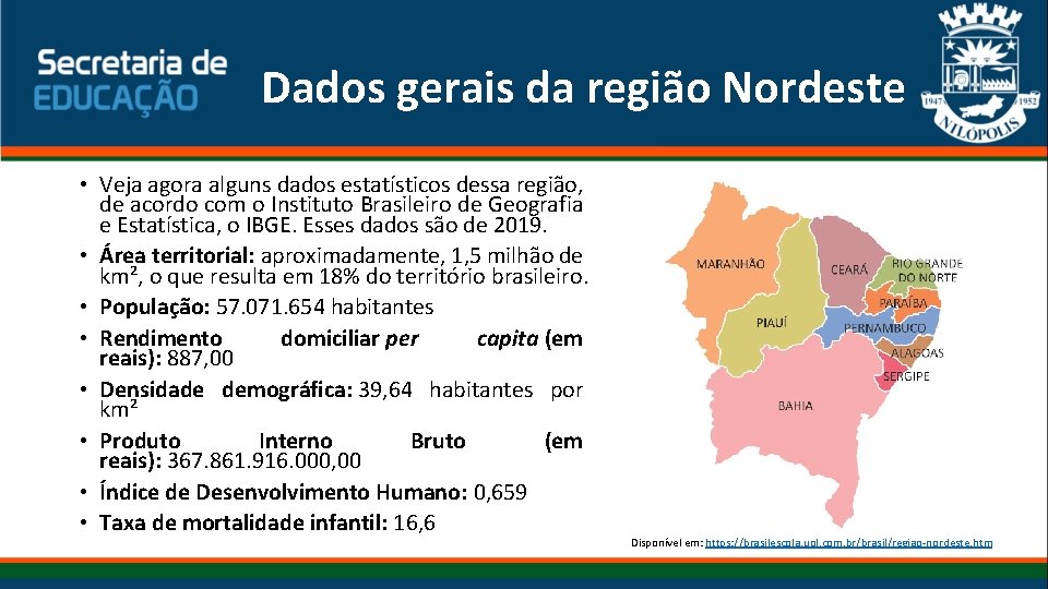 Dados gerais da região Nordeste • Veja agora alguns dados estatísticos dessa região, de Dados gerais da região Nordeste • Veja agora alguns dados estatísticos dessa região, de