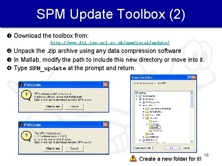 SPM Update Toolbox (2) Download the toolbox from: http: //www. fil. ion. ucl. ac.