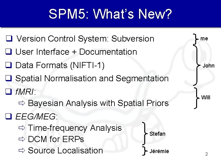 SPM 5: What’s New? q Version Control System: Subversion q User Interface + Documentation