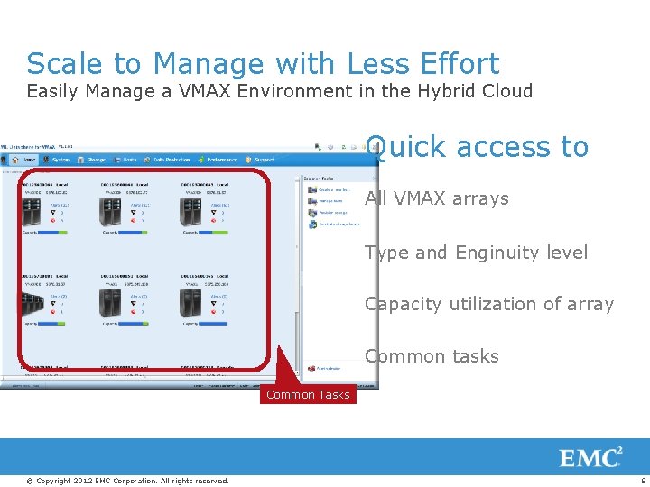 Scale to Manage with Less Effort Easily Manage a VMAX Environment in the Hybrid
