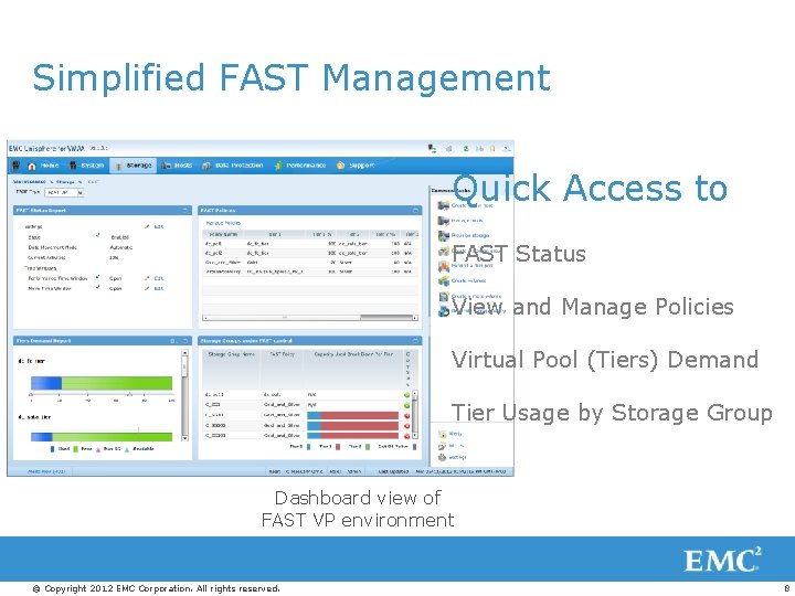 Simplified FAST Management Quick Access to FAST Status View and Manage Policies Virtual Pool