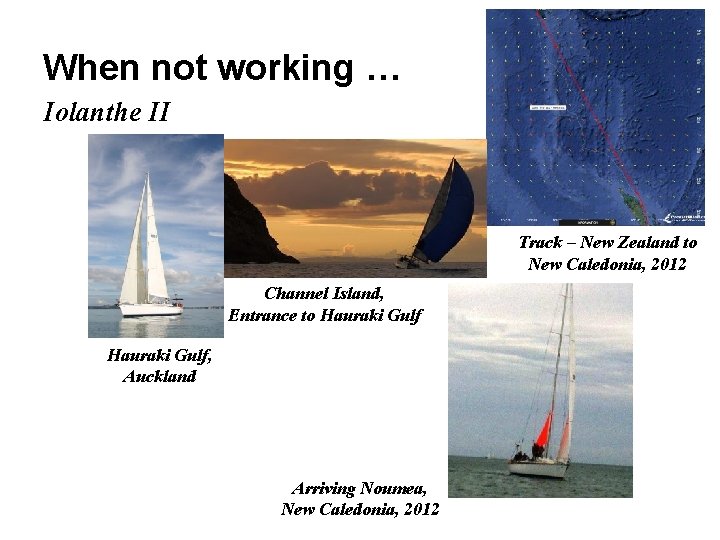 When not working … Iolanthe II Track – New Zealand to New Caledonia, 2012
