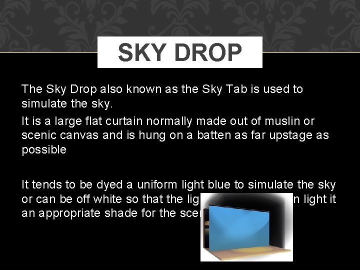 SKY DROP The Sky Drop also known as the Sky Tab is used to