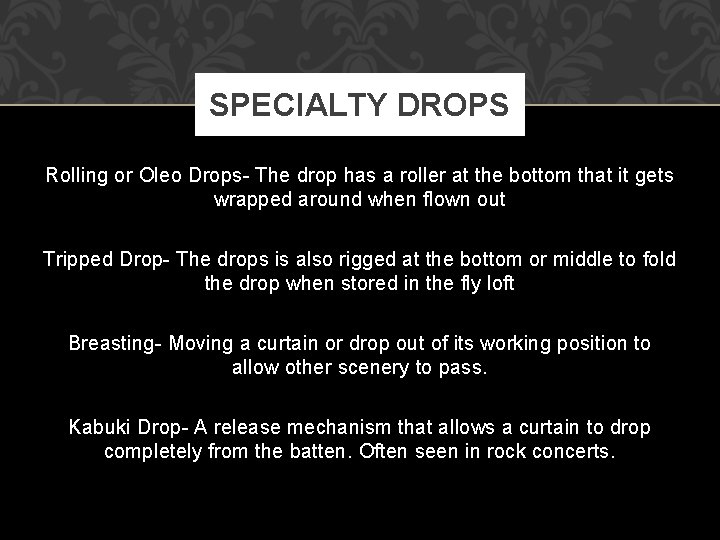SPECIALTY DROPS Rolling or Oleo Drops- The drop has a roller at the bottom