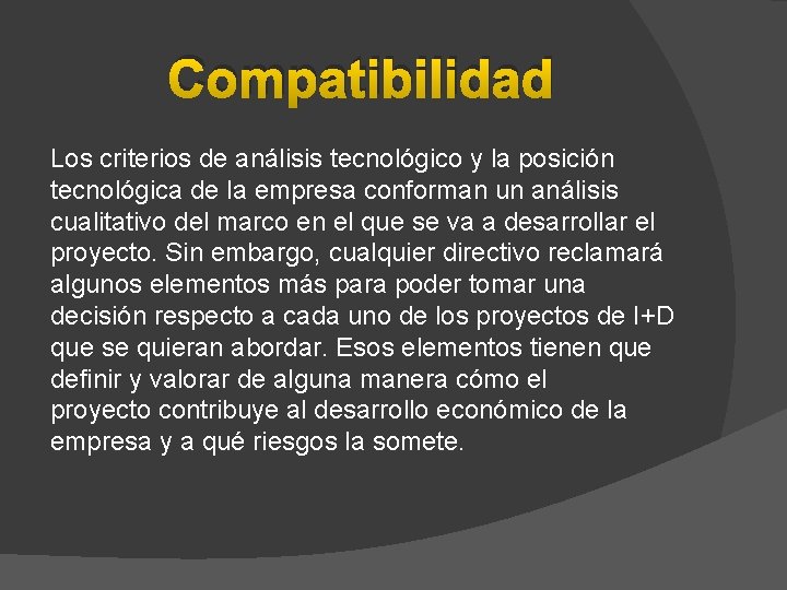 Compatibilidad Los criterios de análisis tecnológico y la posición tecnológica de la empresa conforman