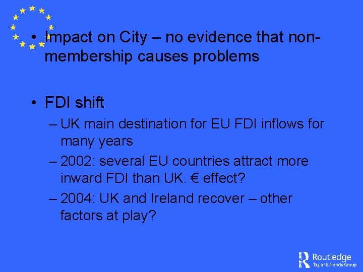  • Impact on City – no evidence that nonmembership causes problems • FDI