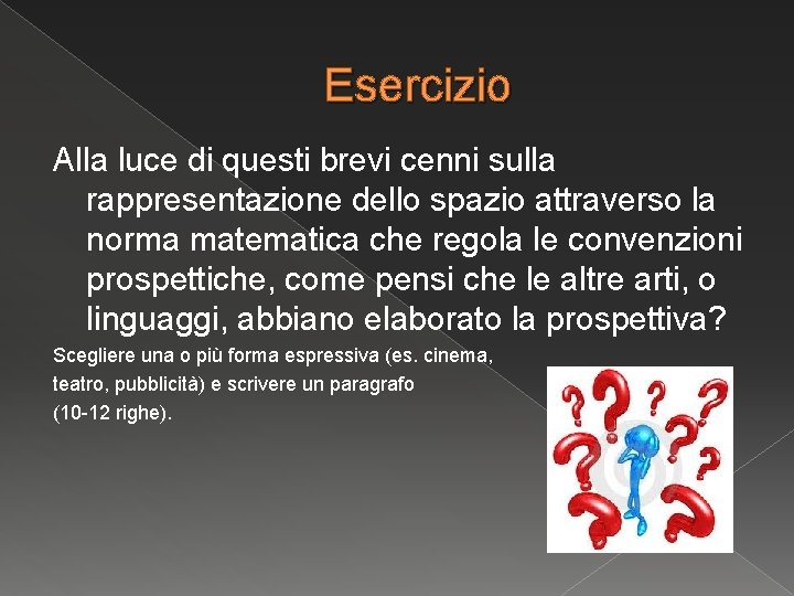 Esercizio Alla luce di questi brevi cenni sulla rappresentazione dello spazio attraverso la norma