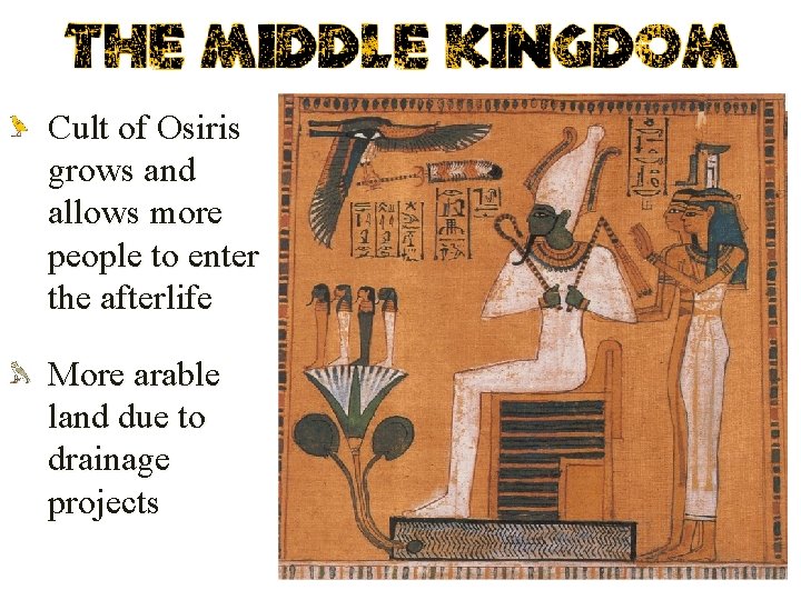 Cult of Osiris grows and allows more people to enter the afterlife More arable