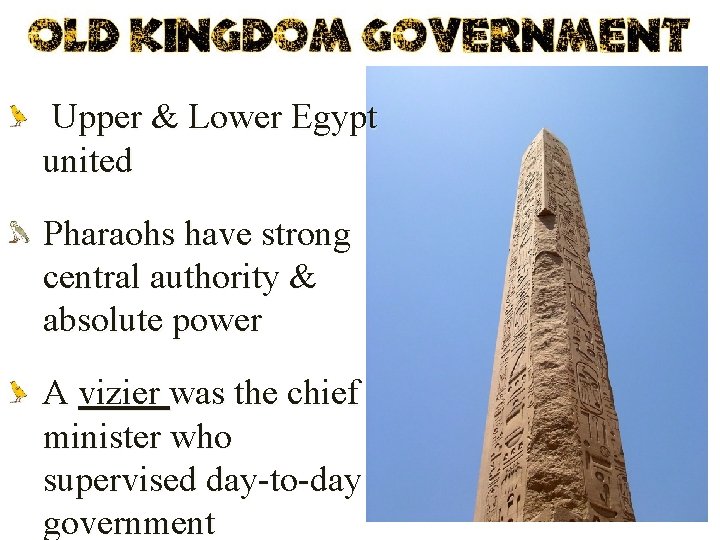 Upper & Lower Egypt united Pharaohs have strong central authority & absolute power A Upper & Lower Egypt united Pharaohs have strong central authority & absolute power A