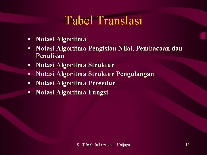 Tabel Translasi • Notasi Algoritma Pengisian Nilai, Pembacaan dan Penulisan • Notasi Algoritma Struktur