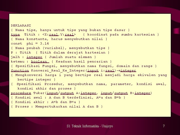 DEKLARASI { Nama tipe, hanya untuk tipe yang bukan tipe dasar } type Titik