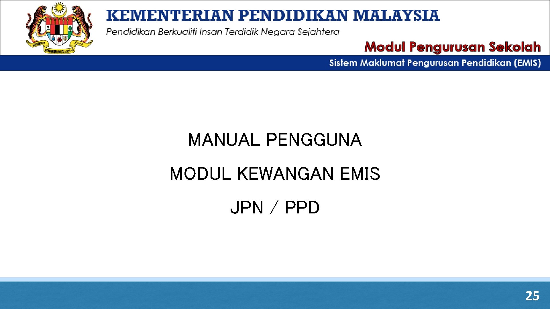 MANUAL PENGGUNA MODUL KEWANGAN EMIS JPN / PPD 25 MANUAL PENGGUNA MODUL KEWANGAN EMIS JPN / PPD 25