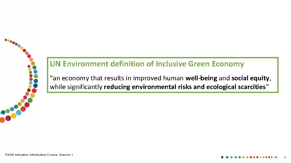 UN Environment definition of Inclusive Green Economy “an economy that results in improved human