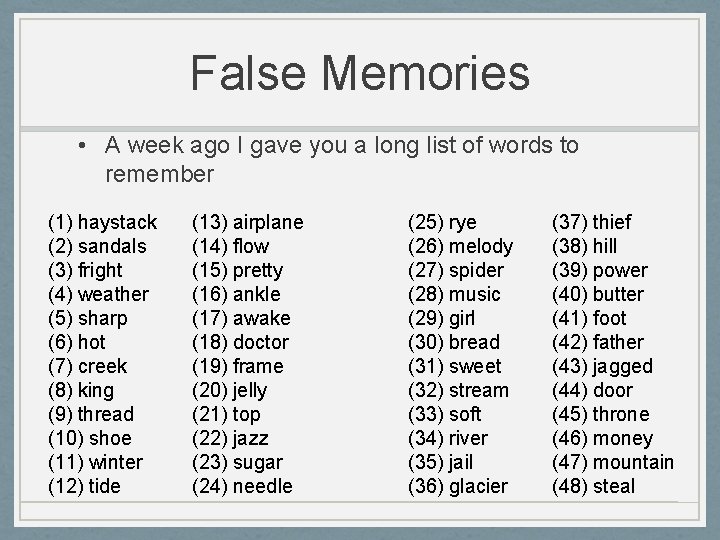 False Memories • A week ago I gave you a long list of words
