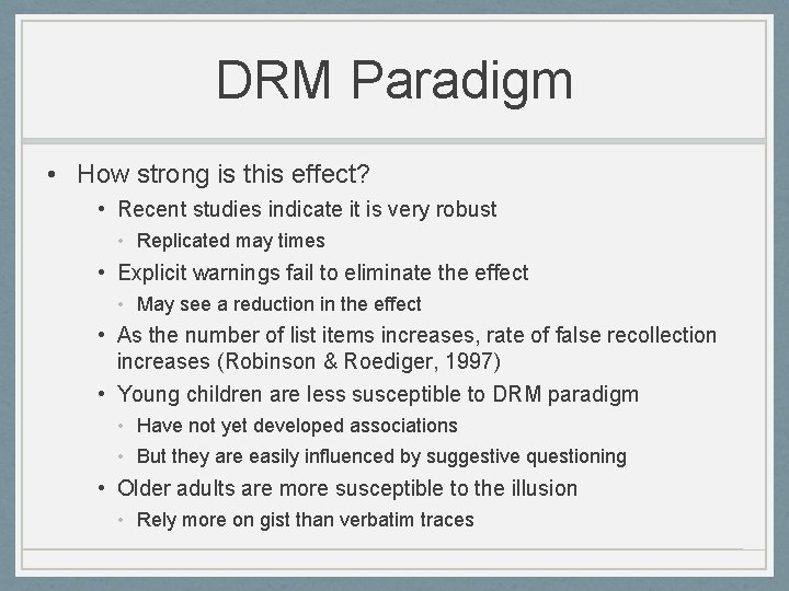 DRM Paradigm • How strong is this effect? • Recent studies indicate it is