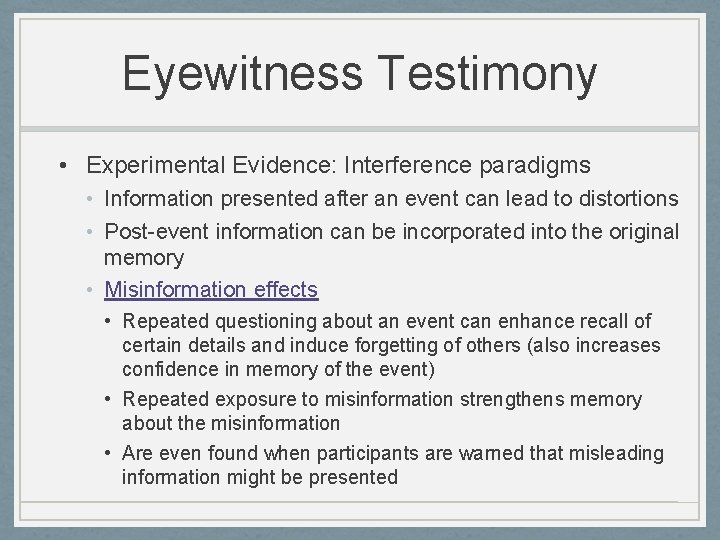 Eyewitness Testimony • Experimental Evidence: Interference paradigms • Information presented after an event can