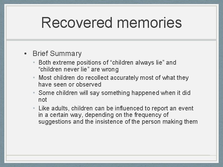 Recovered memories • Brief Summary • Both extreme positions of “children always lie” and