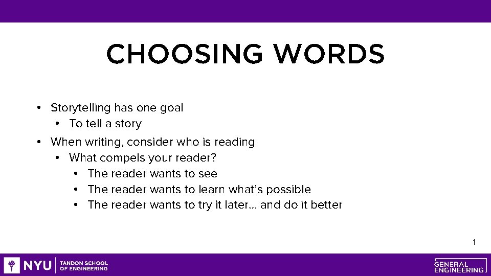 CHOOSING WORDS • Storytelling has one goal • To tell a story • When