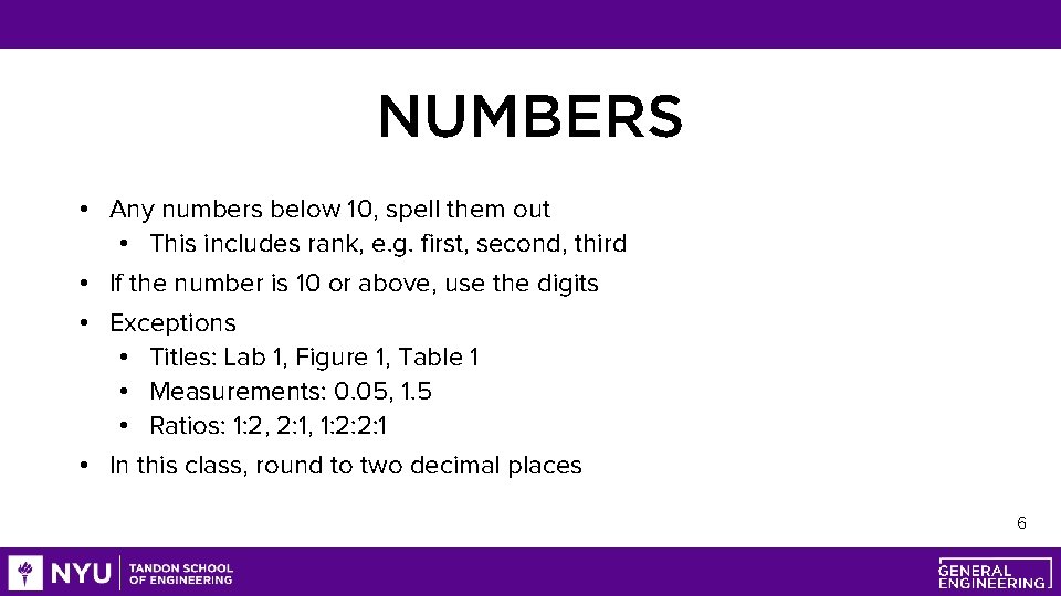 NUMBERS • Any numbers below 10, spell them out • This includes rank, e.