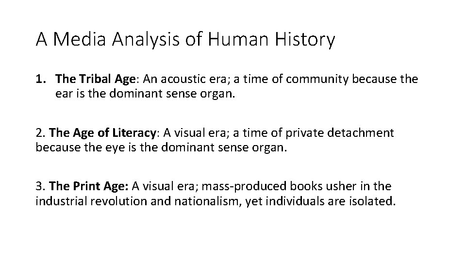 A Media Analysis of Human History 1. The Tribal Age: An acoustic era; a