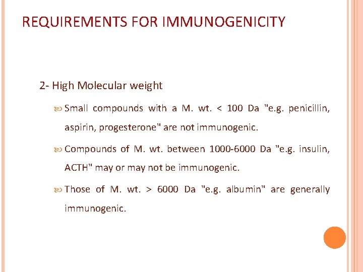 REQUIREMENTS FOR IMMUNOGENICITY 2 - High Molecular weight Small compounds with a M. wt.