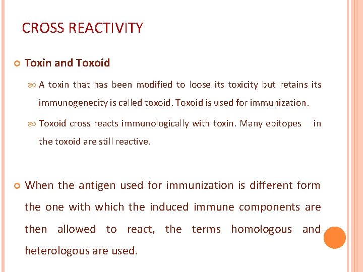 CROSS REACTIVITY Toxin and Toxoid A toxin that has been modified to loose its