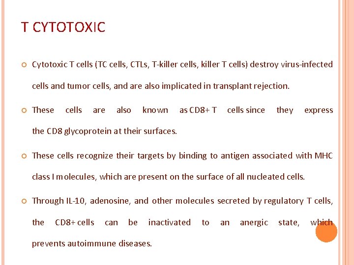 T CYTOTOXIC Cytotoxic T cells (TC cells, CTLs, T-killer cells, killer T cells) destroy