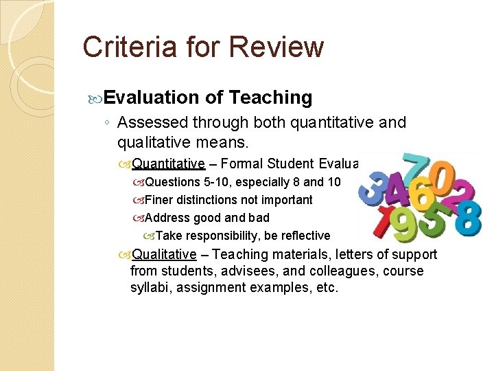 Criteria for Review 3 Evaluation of Teaching ◦ Assessed through both quantitative and qualitative Criteria for Review 3 Evaluation of Teaching ◦ Assessed through both quantitative and qualitative