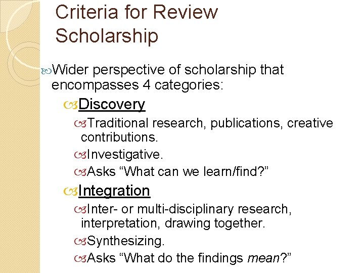 Criteria for Review Scholarship 1 Wider perspective of scholarship that encompasses 4 categories: Discovery Criteria for Review Scholarship 1 Wider perspective of scholarship that encompasses 4 categories: Discovery