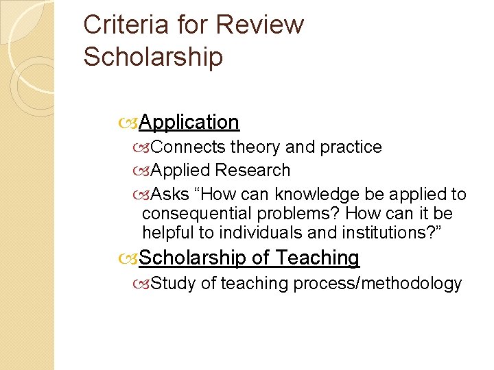 Criteria for Review Scholarship 2 Application Connects theory and practice Applied Research Asks “How Criteria for Review Scholarship 2 Application Connects theory and practice Applied Research Asks “How