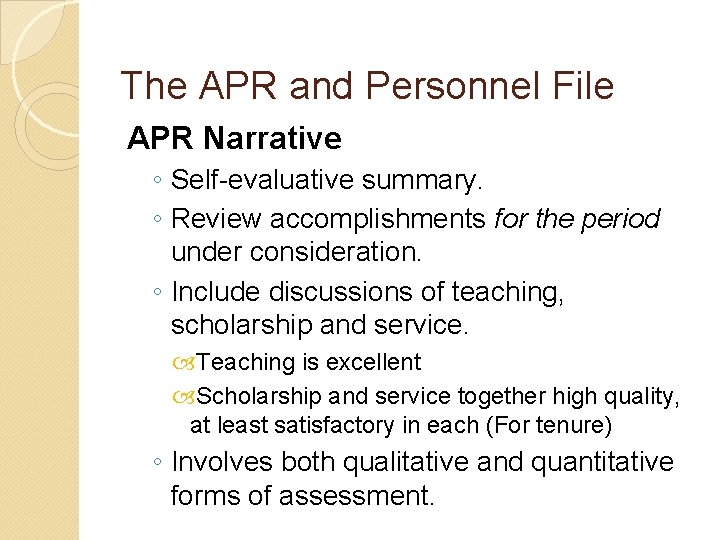 The APR and Personnel File 1 APR Narrative ◦ Self-evaluative summary. ◦ Review accomplishments The APR and Personnel File 1 APR Narrative ◦ Self-evaluative summary. ◦ Review accomplishments