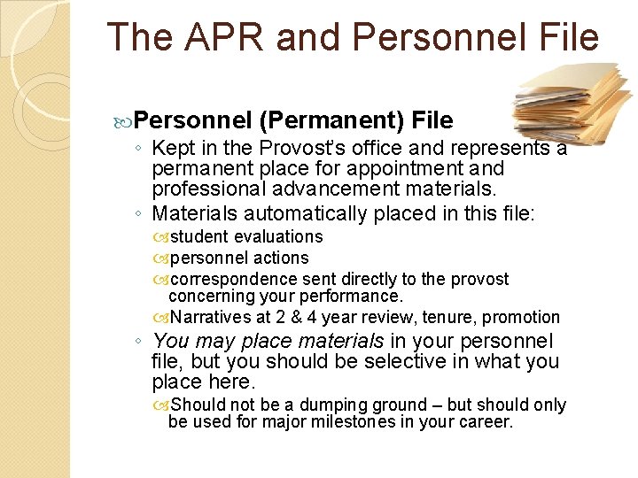 The APR and Personnel File 3 Personnel (Permanent) File ◦ Kept in the Provost’s The APR and Personnel File 3 Personnel (Permanent) File ◦ Kept in the Provost’s