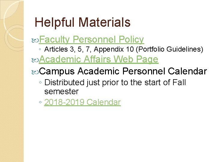 Helpful Materials Faculty Personnel Policy ◦ Articles 3, 5, 7, Appendix 10 (Portfolio Guidelines) Helpful Materials Faculty Personnel Policy ◦ Articles 3, 5, 7, Appendix 10 (Portfolio Guidelines)