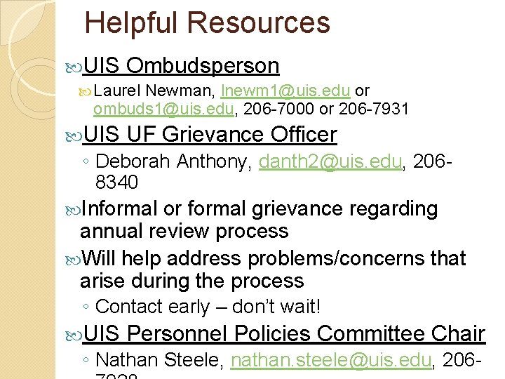 Helpful Resources UIS Ombudsperson Laurel Newman, lnewm 1@uis. edu or ombuds 1@uis. edu, 206 Helpful Resources UIS Ombudsperson Laurel Newman, lnewm 1@uis. edu or ombuds 1@uis. edu, 206