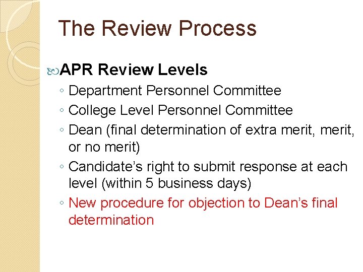 The Review Process 1 APR Review Levels ◦ Department Personnel Committee ◦ College Level The Review Process 1 APR Review Levels ◦ Department Personnel Committee ◦ College Level
