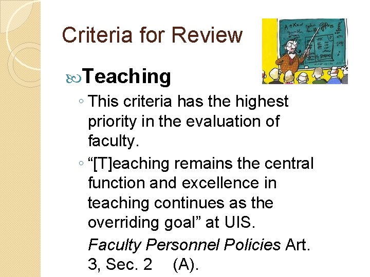 Criteria for Review 2 Teaching ◦ This criteria has the highest priority in the Criteria for Review 2 Teaching ◦ This criteria has the highest priority in the