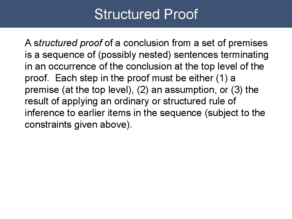 Structured Proof A structured proof of a conclusion from a set of premises is Structured Proof A structured proof of a conclusion from a set of premises is