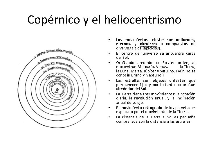 Copérnico y el heliocentrismo • • Los movimientos celestes son uniformes, eternos, y circulares