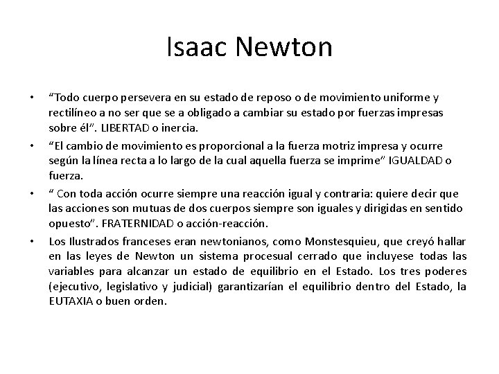 Isaac Newton • • “Todo cuerpo persevera en su estado de reposo o de