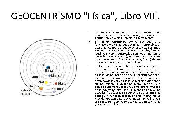 GEOCENTRISMO "Física", Libro VIII. • • • El mundo sublunar, en efecto, está formado