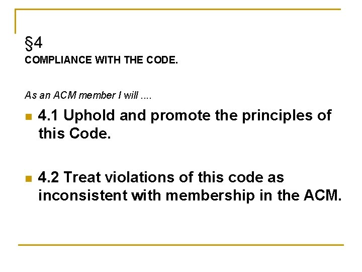 § 4 COMPLIANCE WITH THE CODE. As an ACM member I will. . n