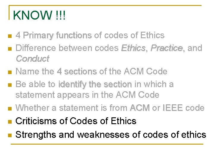 KNOW !!! n n n n 4 Primary functions of codes of Ethics Difference