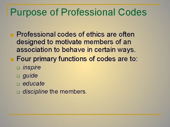 Purpose of Professional Codes n n Professional codes of ethics are often designed to