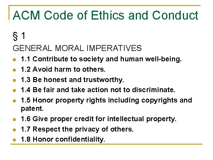ACM Code of Ethics and Conduct § 1 GENERAL MORAL IMPERATIVES n n n