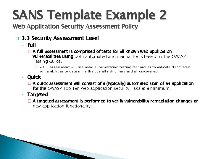 SANS Template Example 2 Web Application Security Assessment Policy � 3. 3 Security Assessment