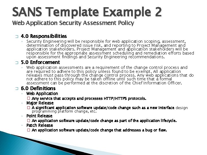 SANS Template Example 2 Web Application Security Assessment Policy � 4. 0 Responsibilities ◦